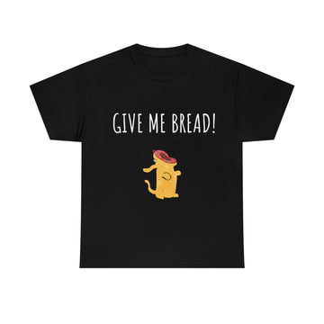 'Give Me Bread' Unisex Tee