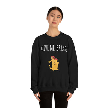 'Give Me Bread' Unisex Sweatshirt
